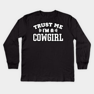 Trust Me, I'm a Cowgirl Kids Long Sleeve T-Shirt